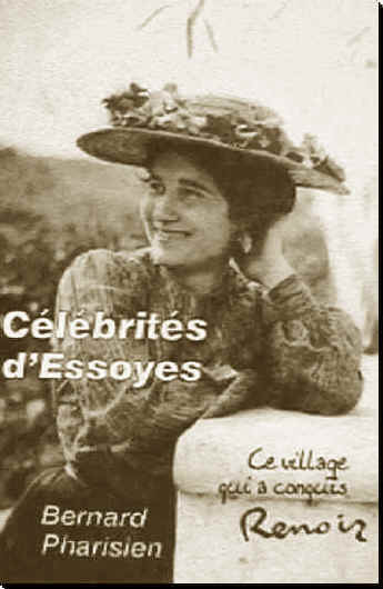 Célébrités d' Essoyes par Bernard Pharisien, Edition Nemont (Gabrielle vers 1904 - 1905) en couverture)